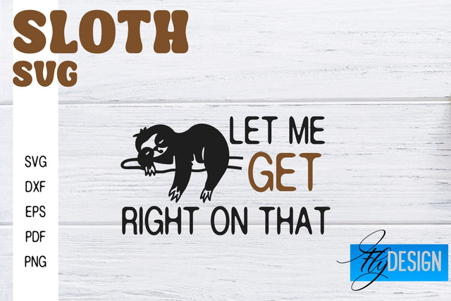 Sloth SVG | Funny Quotes SVG SVG Fly Design 