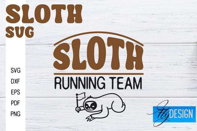Sloth SVG | Funny Quotes SVG SVG Fly Design 