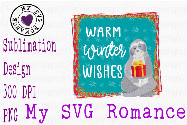 Sloth Warm Winter Wishes Sublimation Design Sublimation mysvgromance 