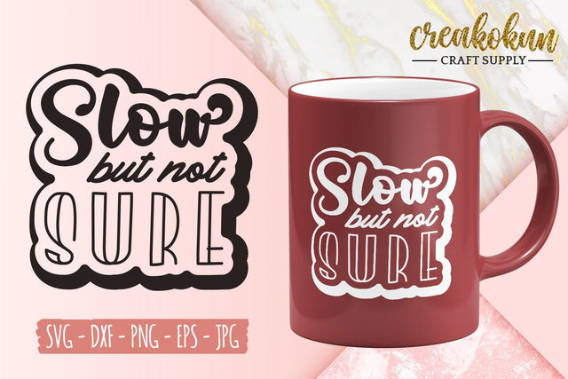 Slow But Not Sure - SVG Cut FIles SVG Creakokun Studio 