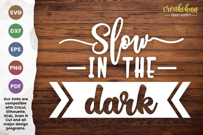 Slow In The Dark - SVG Cut FIles SVG Creakokun Studio 
