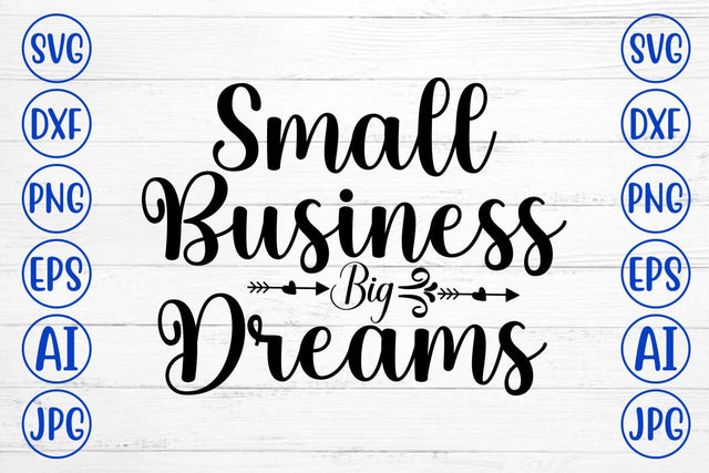 Small Business Big Dreams SVG Cut File SVG Syaman 