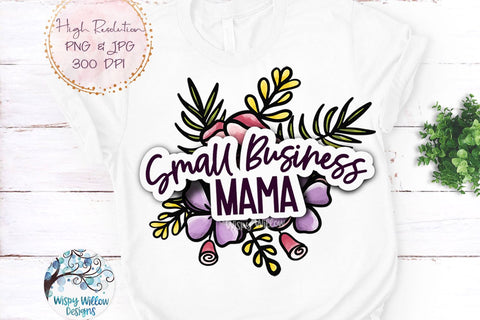 Small Business Mama PNG Sublimation Wispy Willow Designs 
