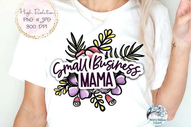 Small Business Mama PNG Sublimation Wispy Willow Designs 