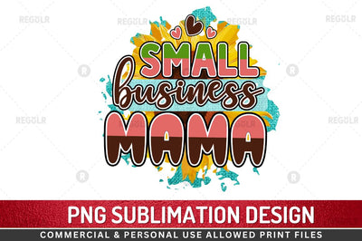 Small business mama Sublimation PNG Sublimation Regulrcrative 
