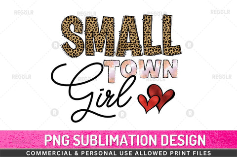 Small town girl Sublimation Design Sublimation Regulrcrative 