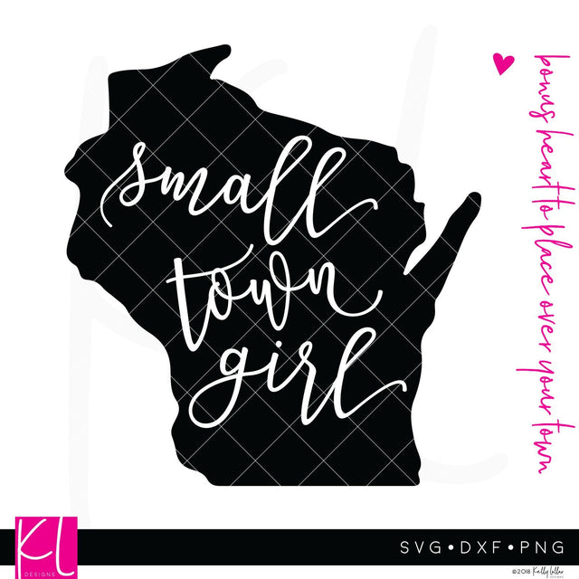 Small Town Girl Wisconsin SVG Kelly Lollar Designs 