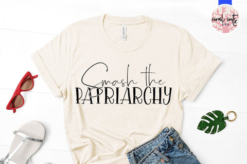 Smash the Patriarchy - Women Empowerment SVG EPS DXF PNG File SVG CoralCutsSVG 