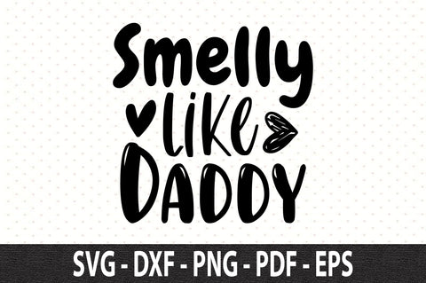 smelly like daddy svg SVG nirmal108roy 