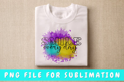 Smile Every Day PNG, Inspirational Design For Sublimation Sublimation HappyDesignStudio 