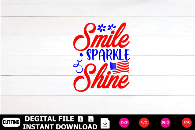 Smile Sparkle Shine svg,4th Of July svg, Fourth Of July, 4th of July, Cute 4th Of July, Kids 4th Of July, Patriotic, Cut File SVG Shahin alam 