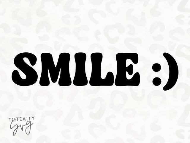 Smile SVG | Kids Quote SVG | PNG | DXF SVG Toteally SVG 