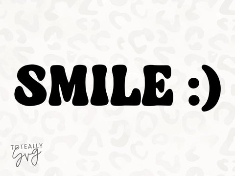 Smile SVG | Kids Quote SVG | PNG | DXF SVG Toteally SVG 