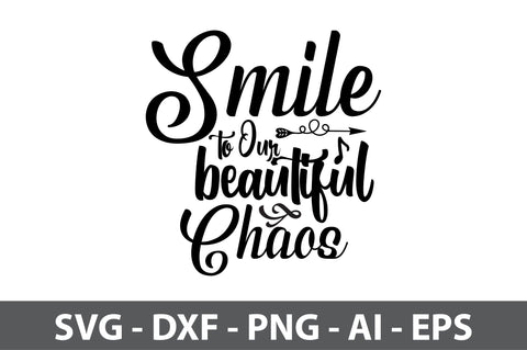 Smile to Our Beautiful Chaos svg SVG orpitasn 