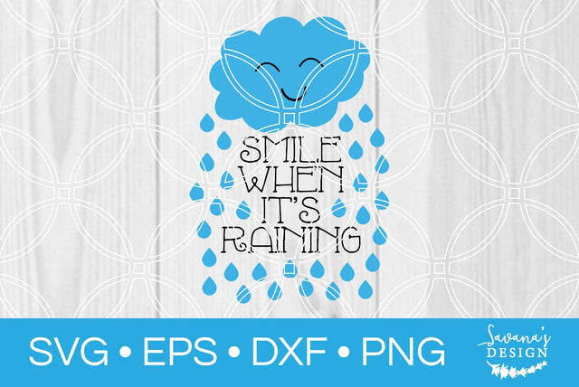 Smile When Its Raining SVG SavanasDesign 