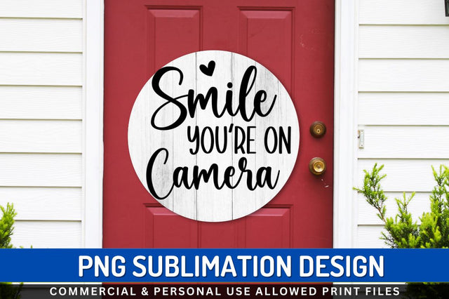 Smile youre on camera Sublimation PNG Sublimation Regulrcrative 