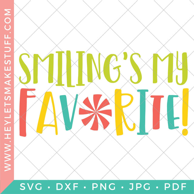 Smiling's My Favorite SVG Hey Let's Make Stuff 