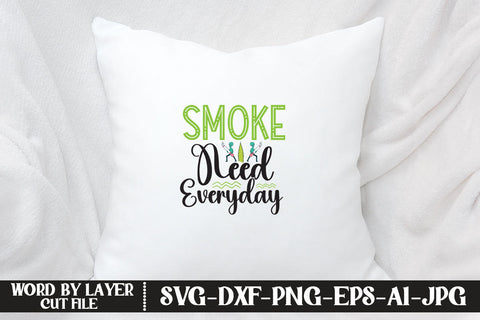 Smoke Need Everyday SVG CUT FILE SVG MStudio 