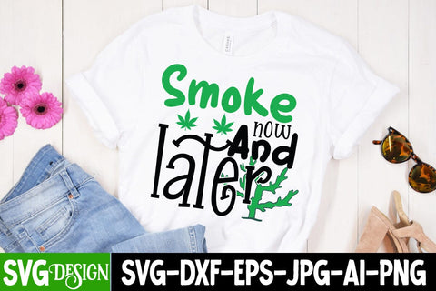 Smoke Now And Later SVG Cut File , Cannabis SVG Cut File SVG BlackCatsMedia 