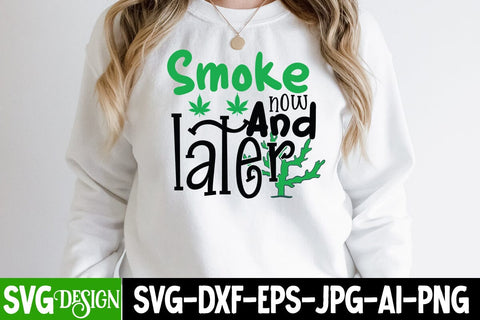 Smoke Now And Later SVG Cut File , Cannabis SVG Cut File SVG BlackCatsMedia 