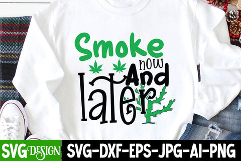 Smoke Now And Later SVG Cut File , Cannabis SVG Cut File SVG BlackCatsMedia 