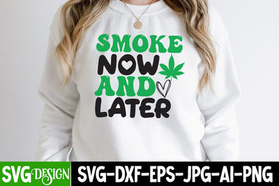 Smoke Now And Later SVG Cut File , Smoke Now And Later SVG Design SVG BlackCatsMedia 