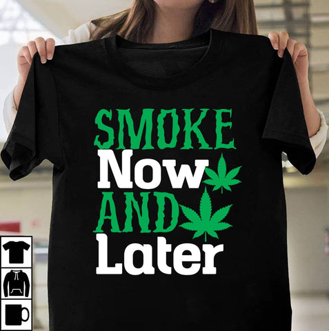 Smoke Now And Later SVG Cut File, Weed SVG Design SVG BlackCatsMedia 