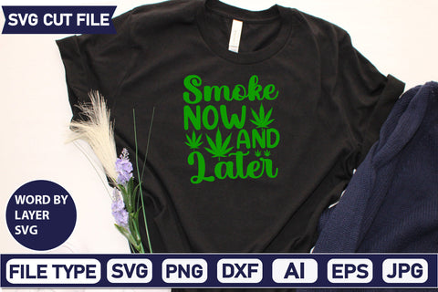 Smoke Now And Later Svg Cut File,SVGs,quotes-and-sayings,food-drink,mini-bundles,print-cut,on-sale, SVG DesignPlante 503 