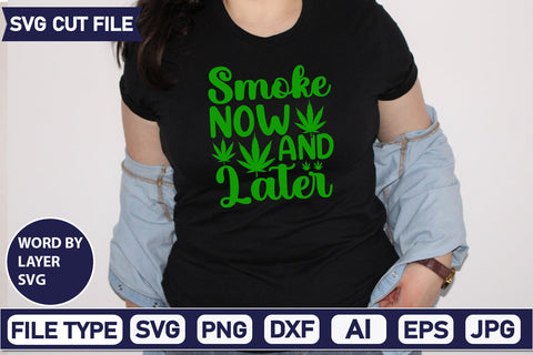 Smoke Now And Later Svg Cut File,SVGs,quotes-and-sayings,food-drink,mini-bundles,print-cut,on-sale, SVG DesignPlante 503 