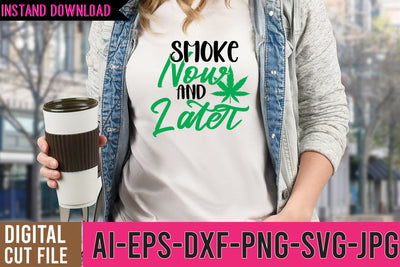 Smoke Now And Later SVG Design, Smoke Now And Later SVG Cut File SVG BlackCatsMedia 