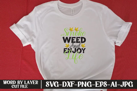 Smoke Weed And Enjoy Life SVG CUT FILE SVG MStudio 