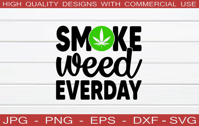 smoke weed everday SVG SVG buydesign 