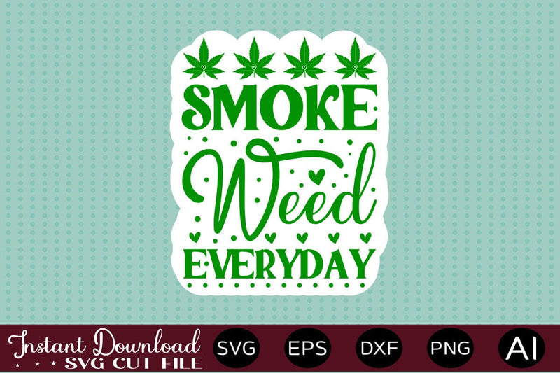 Smoke Weed Everyday sticker design SVG designmaster24 