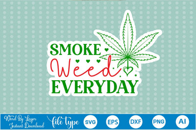 Smoke Weed Everyday Sticker SVG SVGs,Quotes and Sayings,Food & Drink,On Sale, Print & Cut SVG DesignPlante 503 
