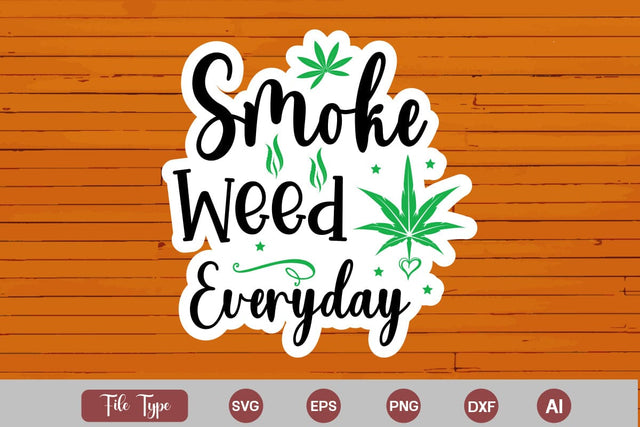 Smoke Weed Everyday Sticker SVG, Weed SVG design, Marijuana SVG SVG DesignPlante 503 