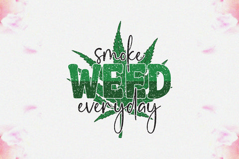 Smoke Weed Everyday Sublimation Sublimation Jagonath Roy 