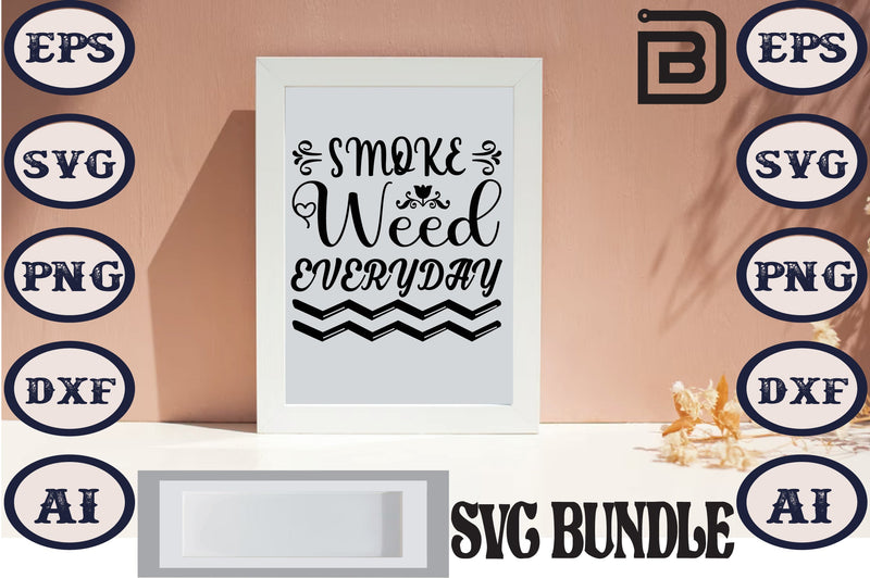 Smoke Weed Everyday SVG Craftlabsvg24 