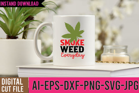 Smoke Weed Everyday SVG Cut File SVG BlackCatsMedia 