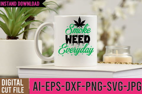 Smoke Weed Everyday SVG Cut File SVG BlackCatsMedia 