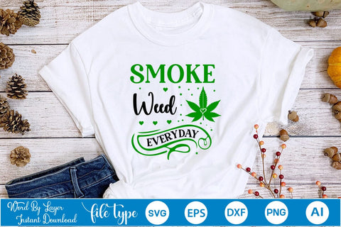 Smoke Weed Everyday SVG SVGs,Quotes and Sayings,Food & Drink,On Sale, Print & Cut SVG DesignPlante 503 