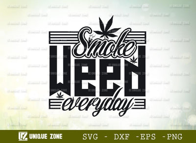 Smoke Weed Everyday Svg | Weed Smoke Svg | Cannabis Svg | Smoke weed Svg SVG Unique Zone 