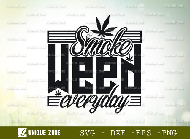 Smoke Weed Everyday Svg | Weed Smoke Svg | Cannabis Svg | Smoke weed Svg SVG Unique Zone 