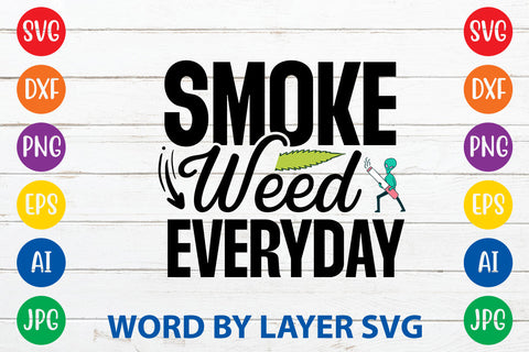 Smoke Weed Everyday, Weed SVG Cut File SVG Rafiqul20606 