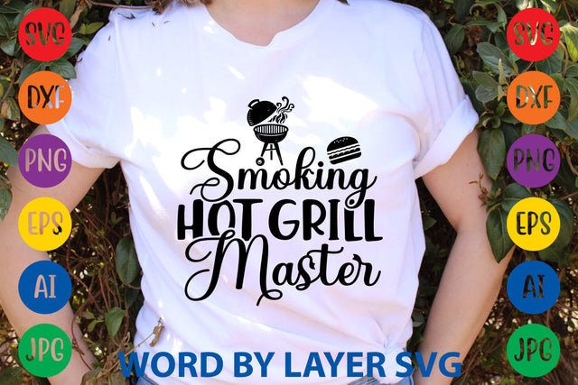 Smoking Hot Grill Master, SVG CUT FILE SVG Rafiqul20606 