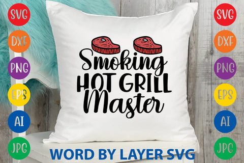 Smoking Hot Grill Master SVG Design SVG Rafiqul20606 