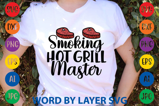 Smoking Hot Grill Master SVG Design SVG Rafiqul20606 