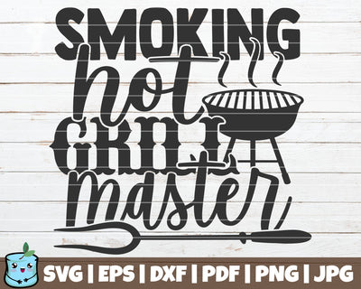 Smoking Hot Grill Master SVG MintyMarshmallows 