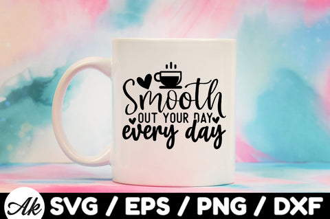 Smooth out your day every day svg SVG akazaddesign 