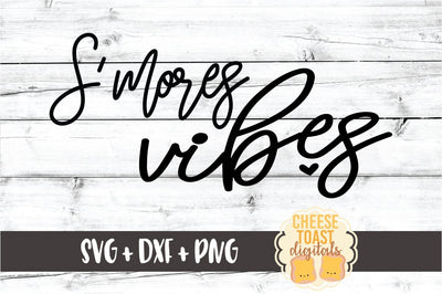 S'mores Vibes - SVG PNG DXF Cut Files SVG Cheese Toast Digitals 