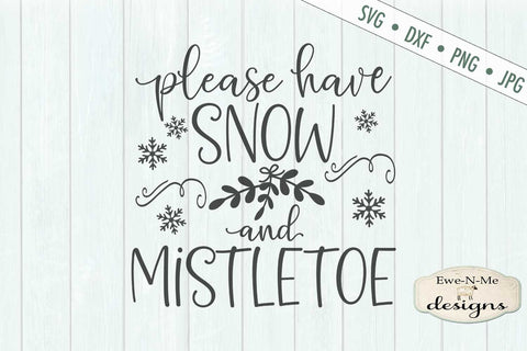Snow and Mistletoe - Christmas - SVG SVG Ewe-N-Me Designs 